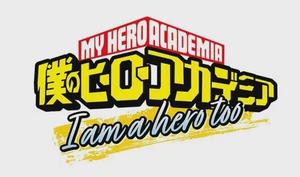 My Hero Academia: I Am a Hero Too